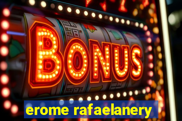 erome rafaelanery